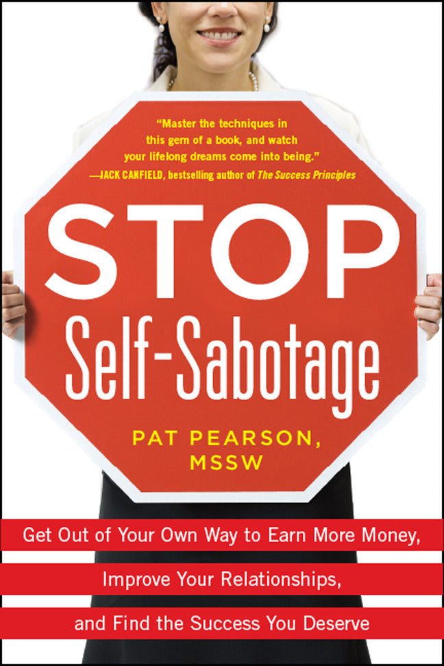 Stop Self Sabotage Get Out Of Your Own Way To Earn More Money Improve Your Relationships & Find The Success You Deserve