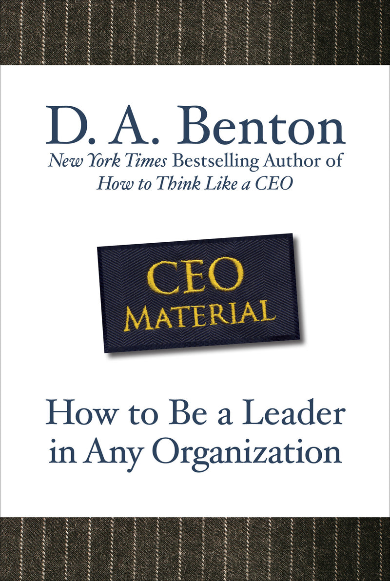 Ceo Material How To Be A Leader In Any Organization