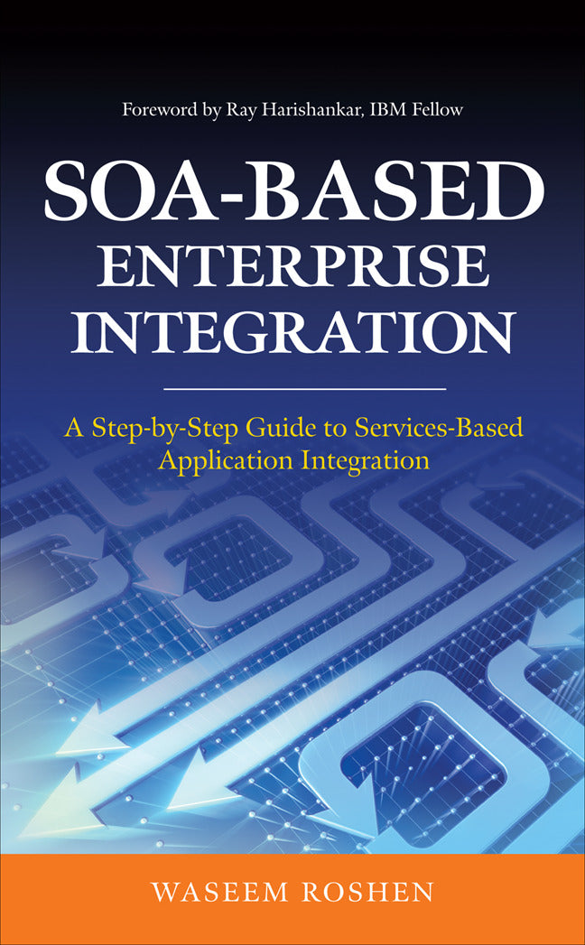 Soa Based Enterprise Integration A Step By Step Guide To Services Based Application