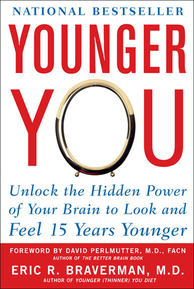 Younger You Unlock The Hidden Power Of Your Brain To Look & Feel 15 Years Younger