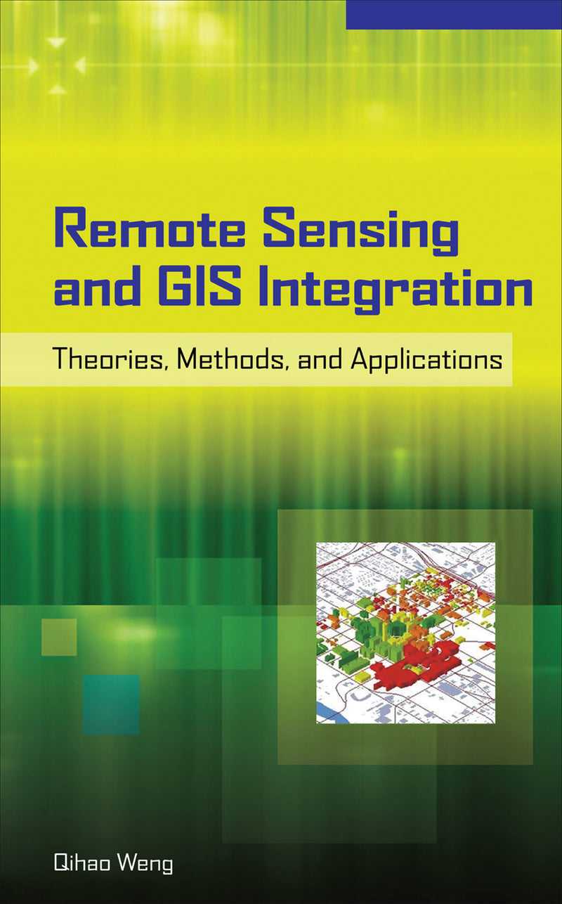 Remote Sensing & Gis Integration Theories Methods & Applications