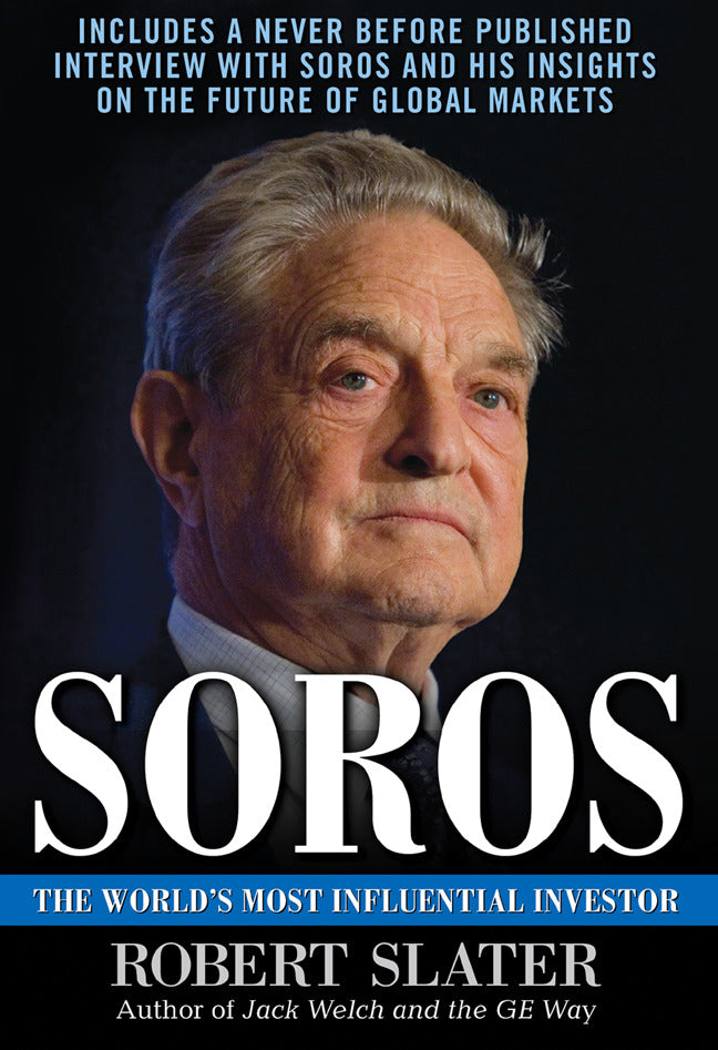 Soros The Life Ideas & Impact Of The Worlds Most Influential Investor 2e