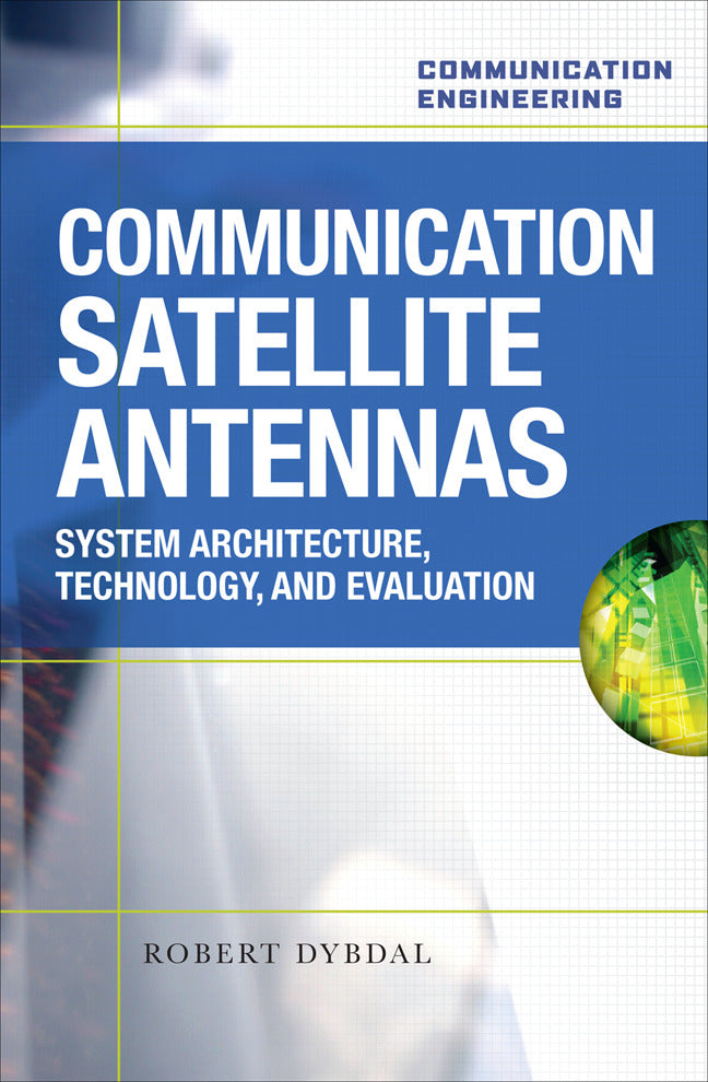 Communication Satellite Antennas System Architecture Technology & Evaluation