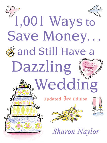 1001 Ways To Save Money    & Still Have A Dazzling Wedding 3e