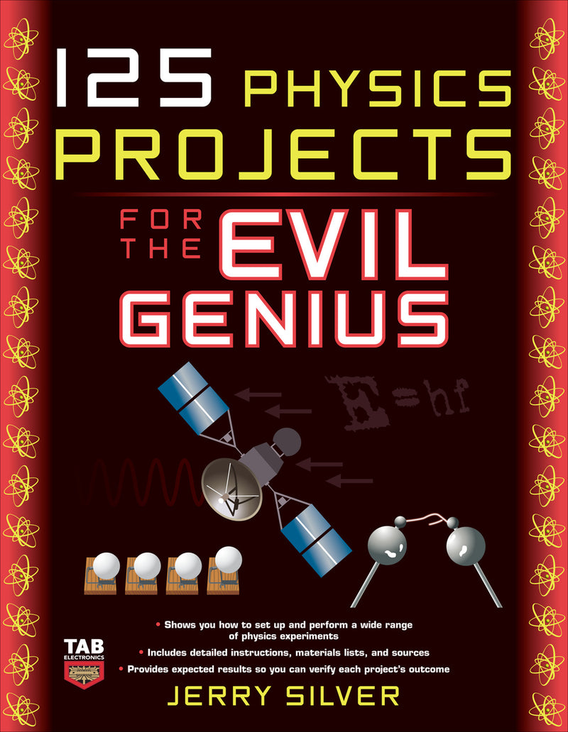 125 Physics Projects For The Evil Genius