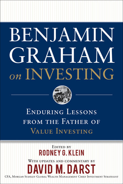 Benjamin Graham On Investing Enduring Lessons From The Father Of Value Investing