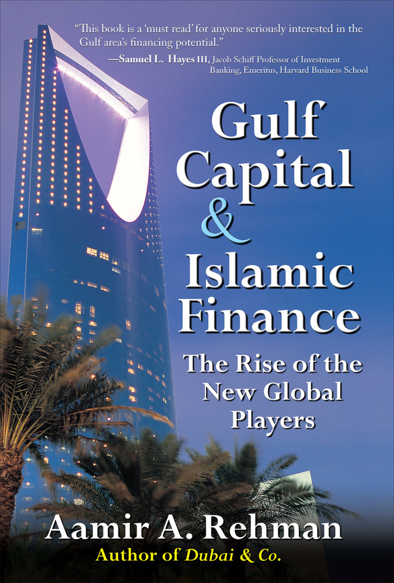 Gulf Capital & Islamic Finance The Rise Of The New Global Players
