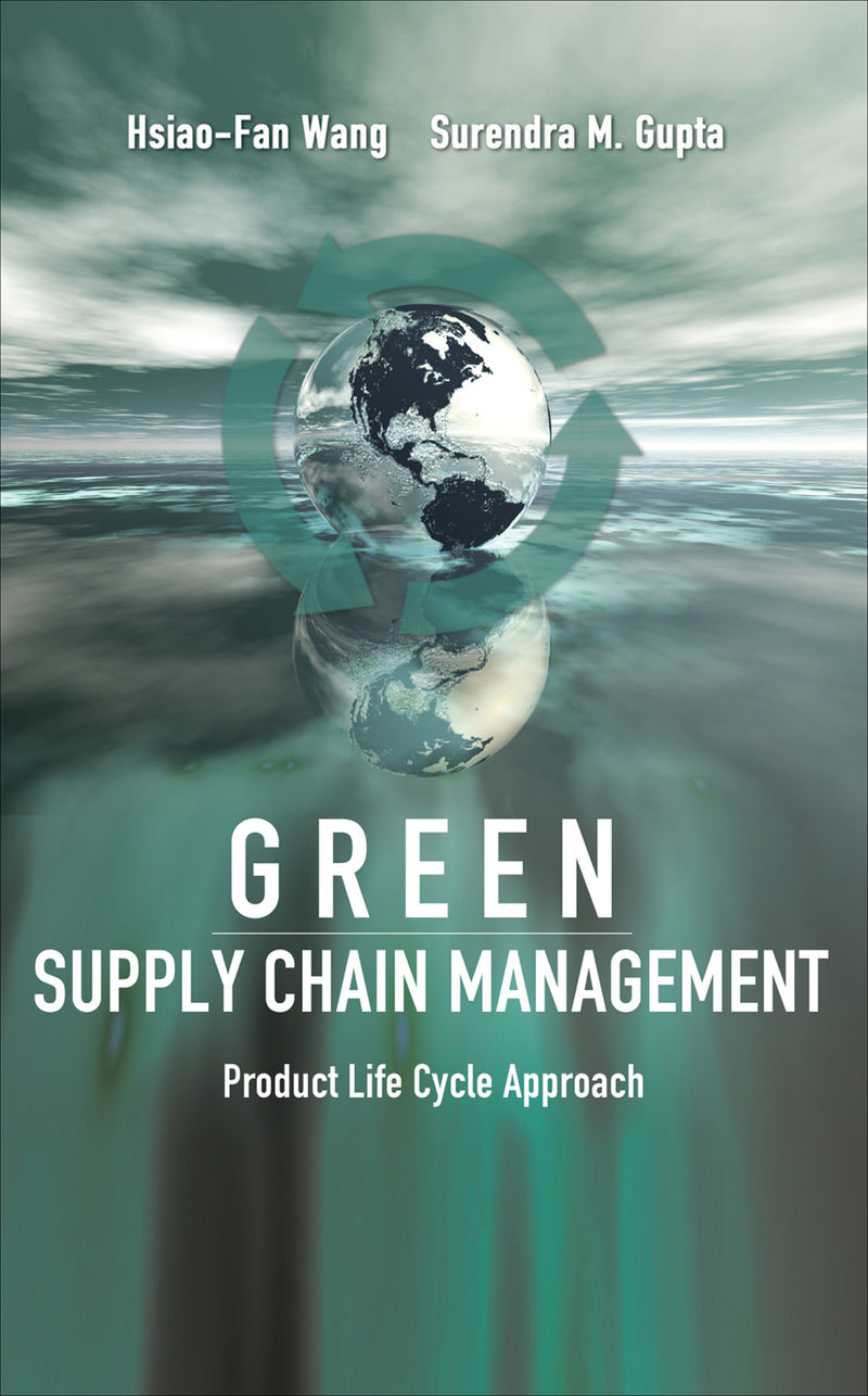 Green Supply Chain Management Product Life Cycle Approach