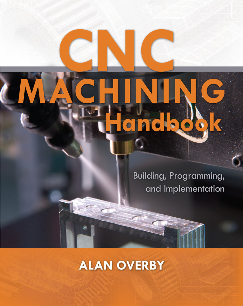 Cnc Machining Handbook Building Programming & Implementation