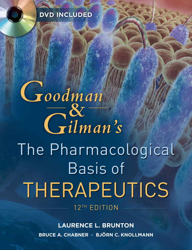 Goodman & Gilmans The Pharmacological Basis Of Therapeutics Twelfth Edition