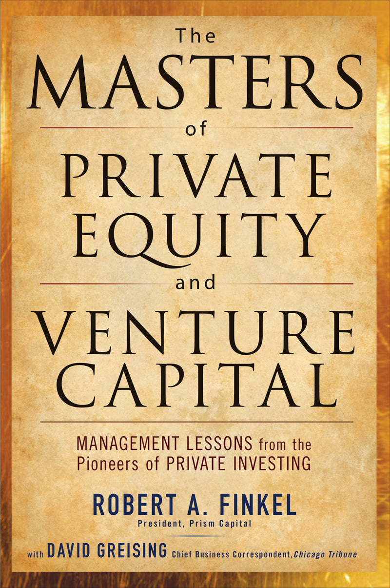 The Masters Of Private Equity & Venture Capital