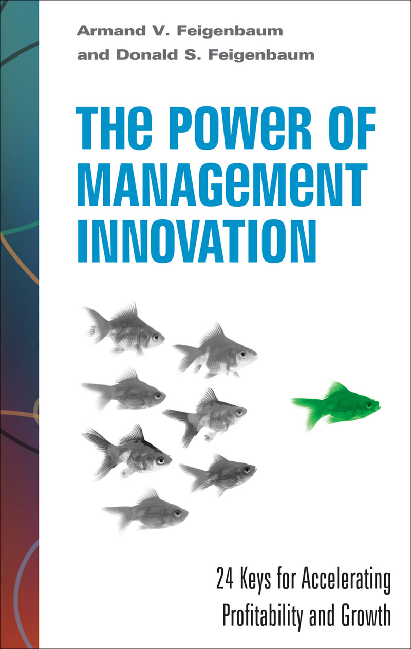 The Power Of Management Innovation 24 Keys For Accelerating Profitability & Growth