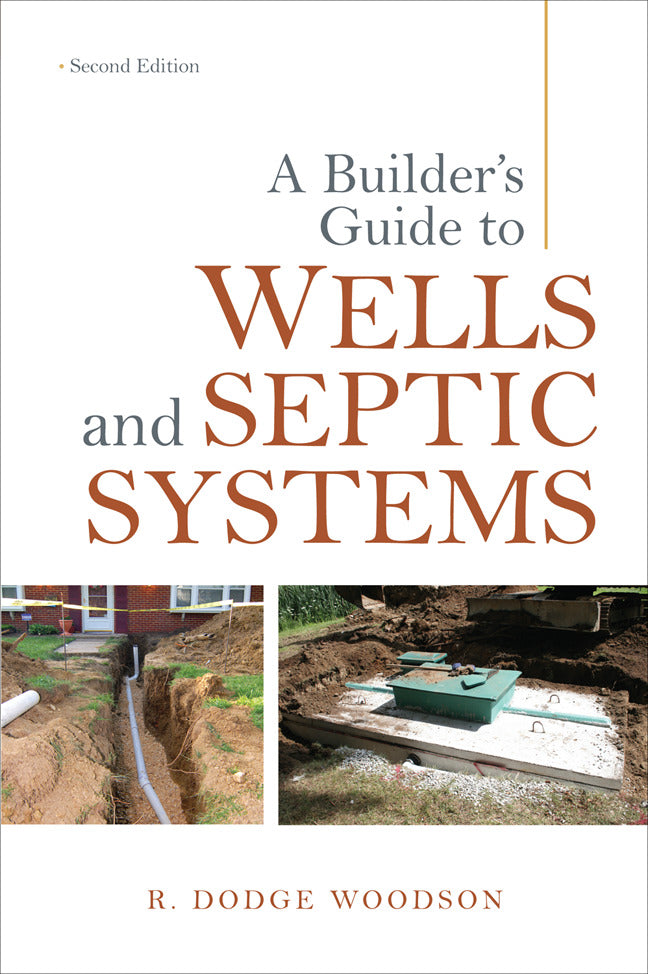 A Builders Guide To Wells & Septic Systems Second Edition 2e