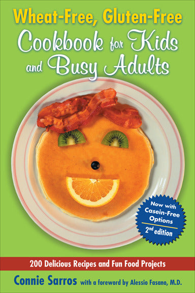 Wheat Free Gluten Free Cookbook For Kids & Busy Adults Second Edition 2e