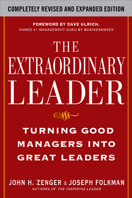 The Extraordinary Leader Turning Good Managers Into Great Leaders 2e