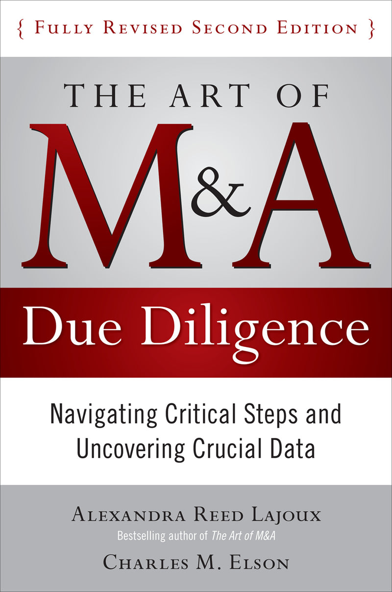 The Art Of M&A Due Diligence Second Edition Navigating Critical Steps & Uncovering Crucial Data 2e