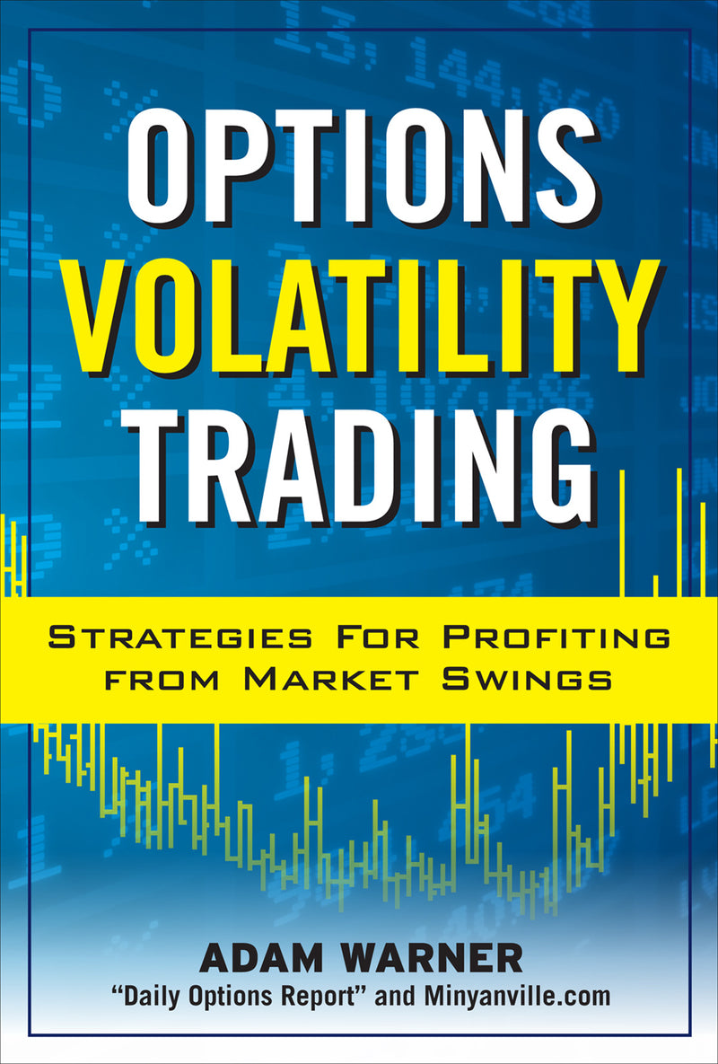 Options Volatility Trading Strategies For Profiting From Market Swings
