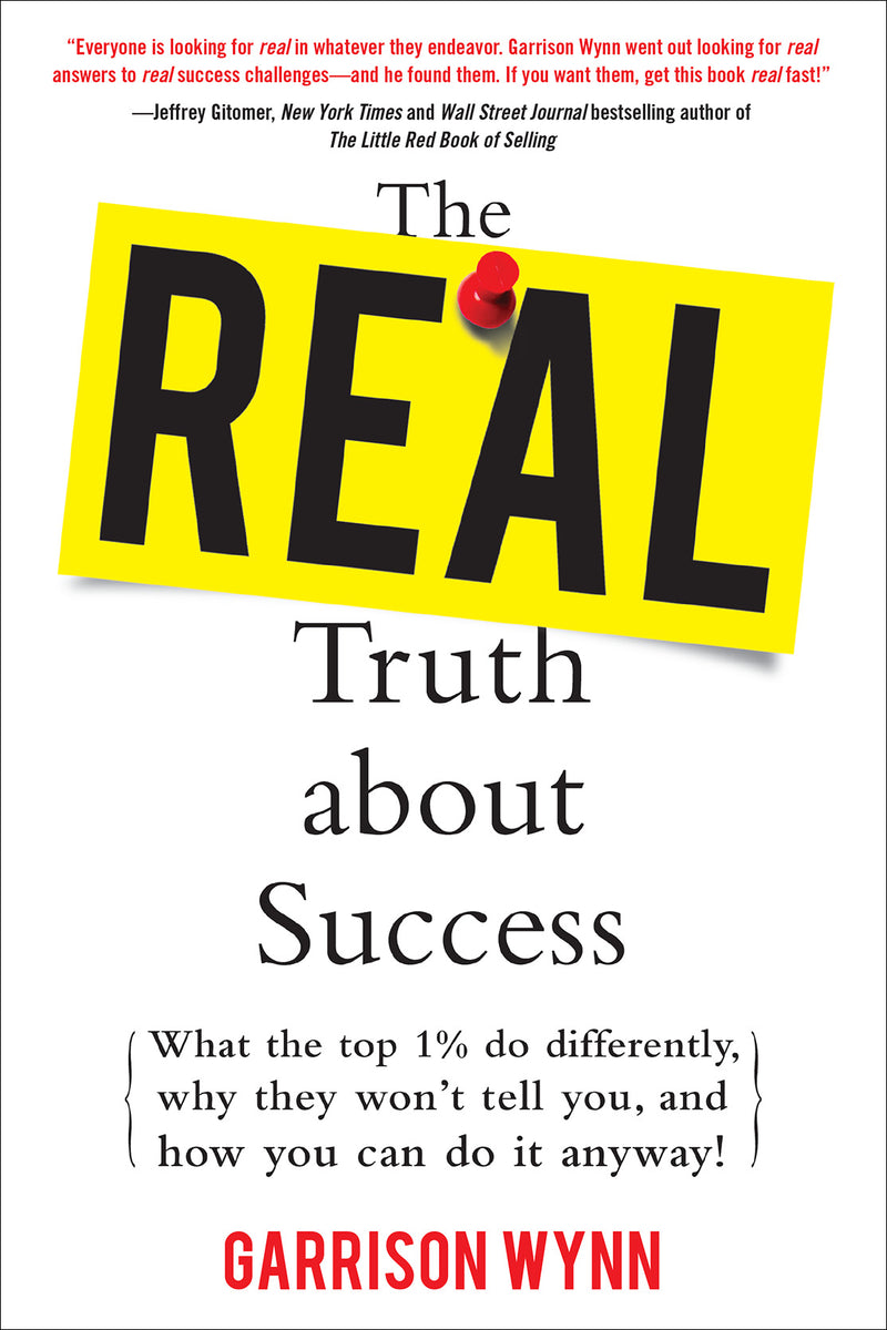 The Real Truth About Success What The Top 1% Do Differently Why They Wont Tell You & How You Can Do It Anyway