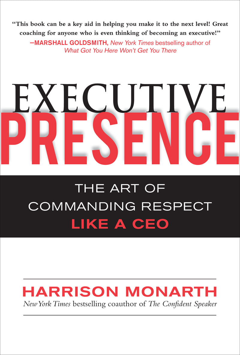 Executive Presence The Art Of Commanding Respect Like A Ceo