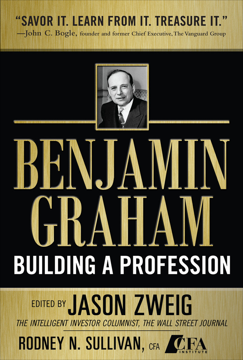 Benjamin Graham Building A Profession The Early Writings Of The Father Of Security Analysis