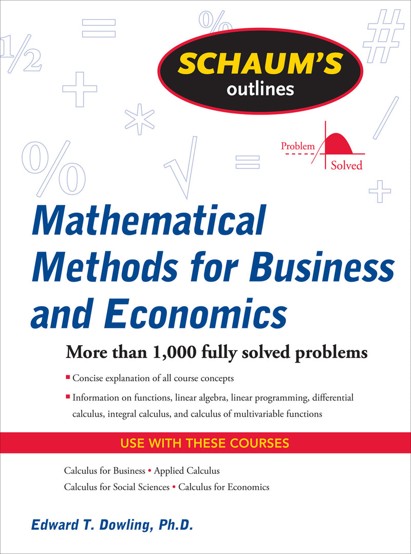 Schaums Outline Of Mathematical Methods For Business & Economics