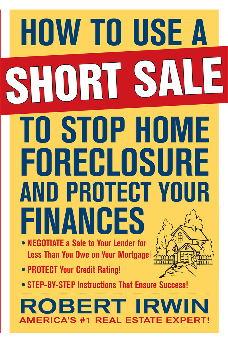 How To Use A Short Sale To Stop Home Foreclosure & Protect Your Finances