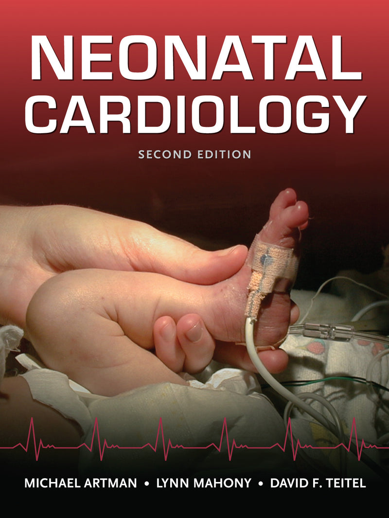 Neonatal Cardiology Second Edition 2e