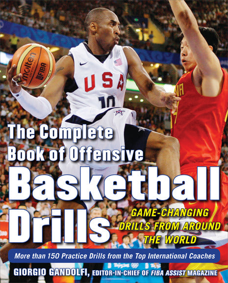 The Complete Book Of Offensive Basketball Drills Game Changing Drills From Around The World