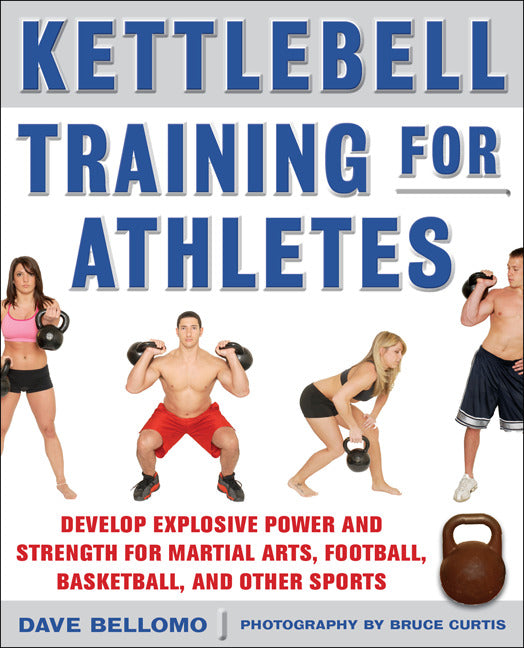 Kettlebell Training For Athletes Develop Explosive Power & Strength For Martial Arts Football Basketball & Other Sports Pb