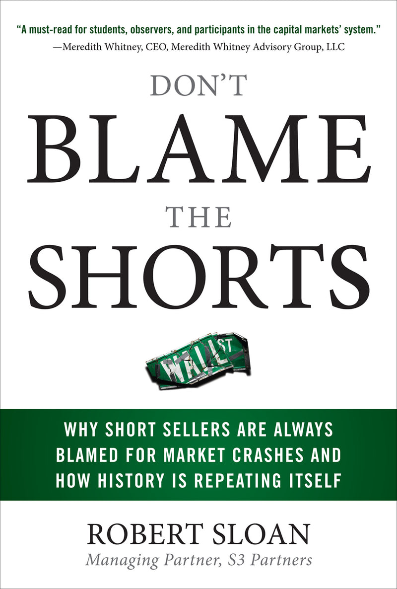 Dont Blame The Shorts Why Short Sellers Are Always Blamed For Market Crashes & How History Is Repeating Itself