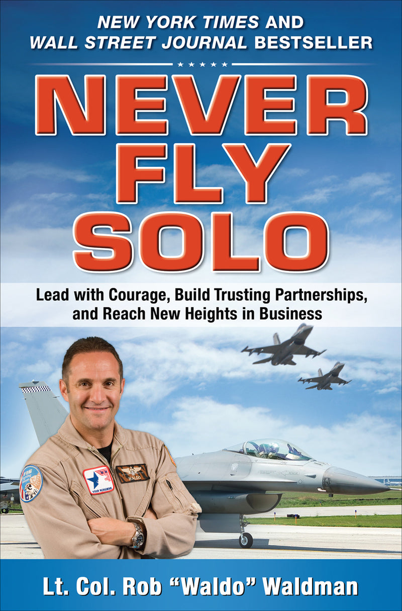 Never Fly Solo Lead With Courage Build Trusting Partnerships & Reach New Heights In Business