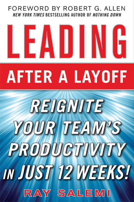 Leading After A Layoff Reignite Your Teams Productivityâ€¦Quickly