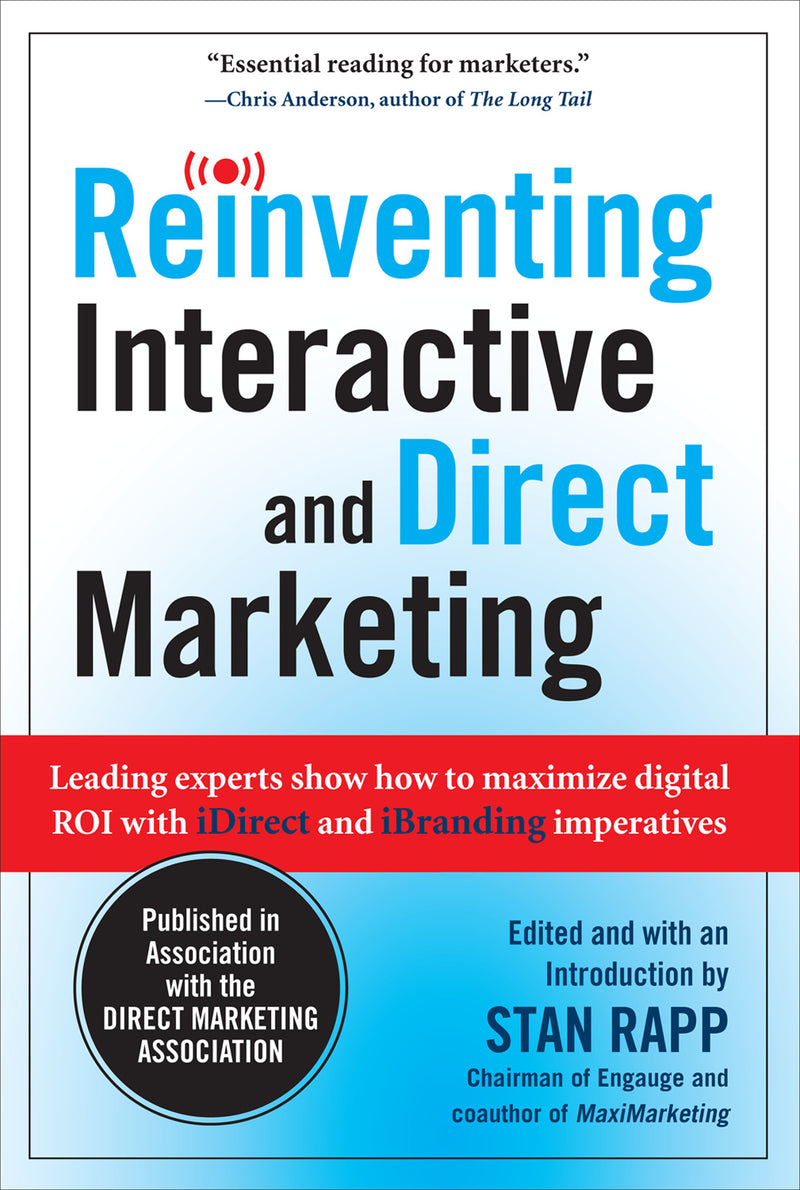 Reinventing Interactive & Direct Marketing Leading Experts Show How To Maximize Digital Roi With Idirect & Ibranding Imperatives