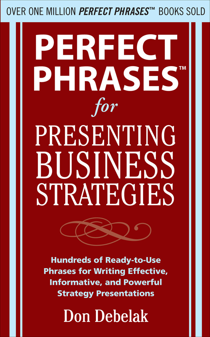 Perfect Phrases For Presenting Business Strategies
