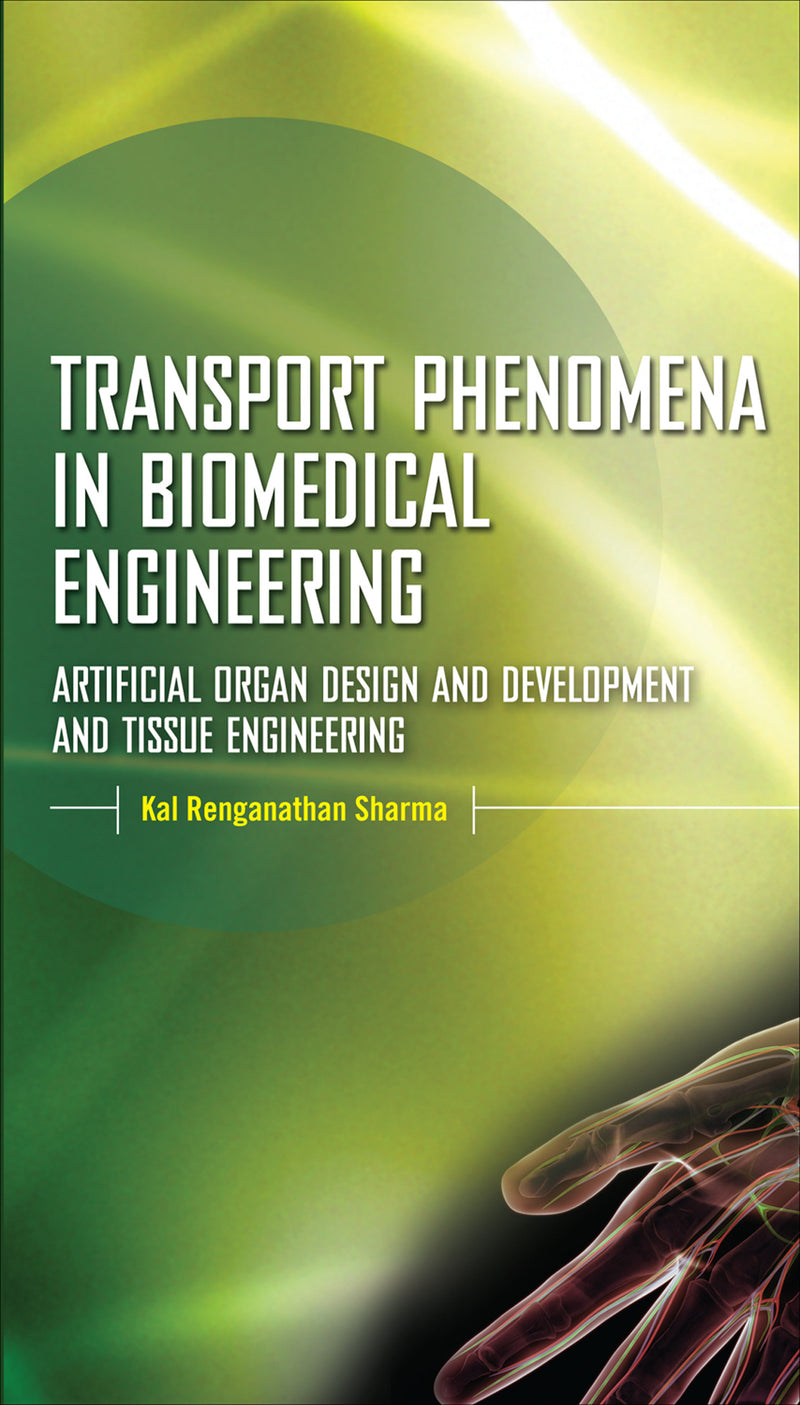 Transport Phenomena In Biomedical Engineering Artificial Organ Design & Development & Tissue Engineering