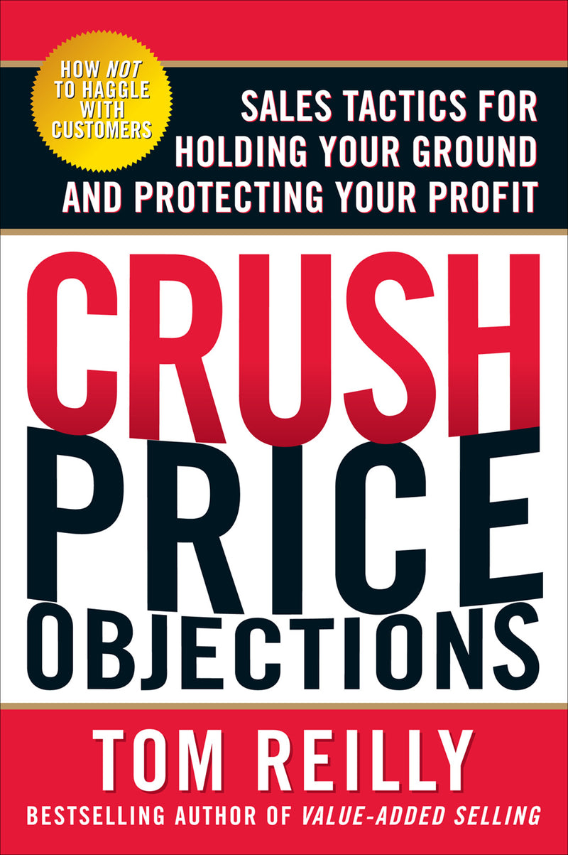 Crush Price Objections Sales Tactics For Holding Your Ground & Protecting Your Profit