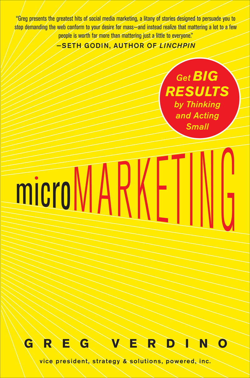 Micromarketing Get Big Results By Thinking & Acting Small