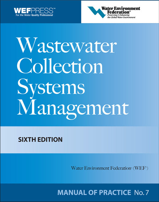 Wastewater Collection Systems Management Mop 7 Sixth Edition 6e