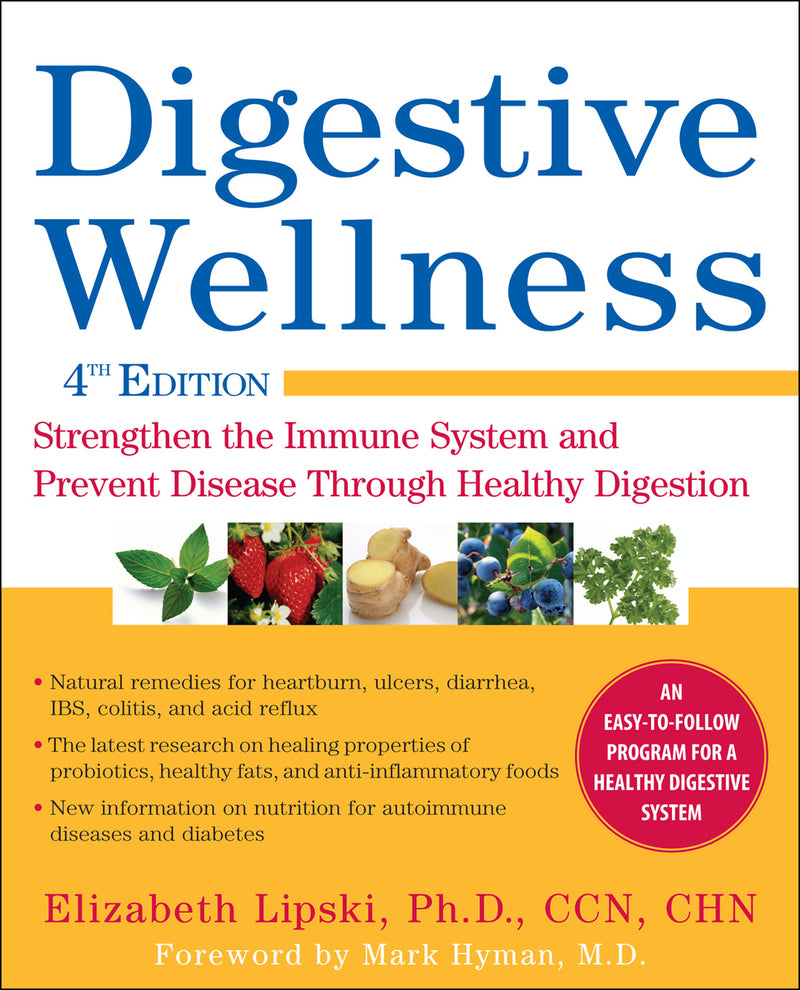 Digestive Wellness Strengthen The Immune System & Prevent Disease Through Healthy Digestion Fourth Edition 4e