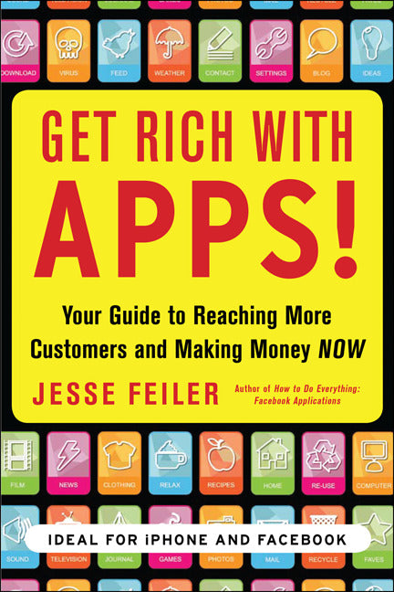 Get Rich With Apps Your Guide To Reaching More Customers & Making Money Now