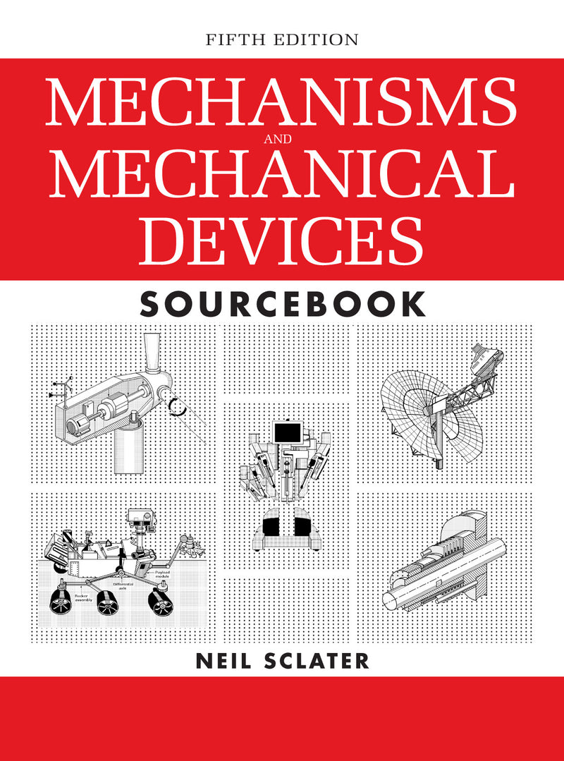 Mechanisms & Mechanical Devices Sourcebook 5th Edition 5e