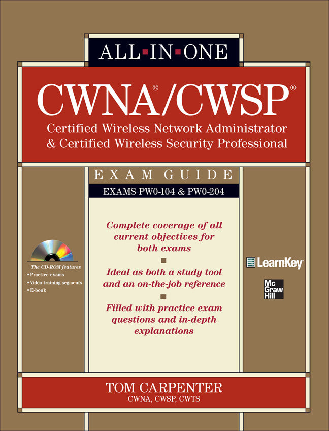 Cwna Certified Wireless Network Administrator & Cwsp Certified Wireless Security Professional All In One Exam Guide Pw0 104 & Pw0 204
