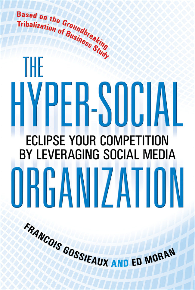 The Hyper Social Organization Eclipse Your Competition By Leveraging Social Media