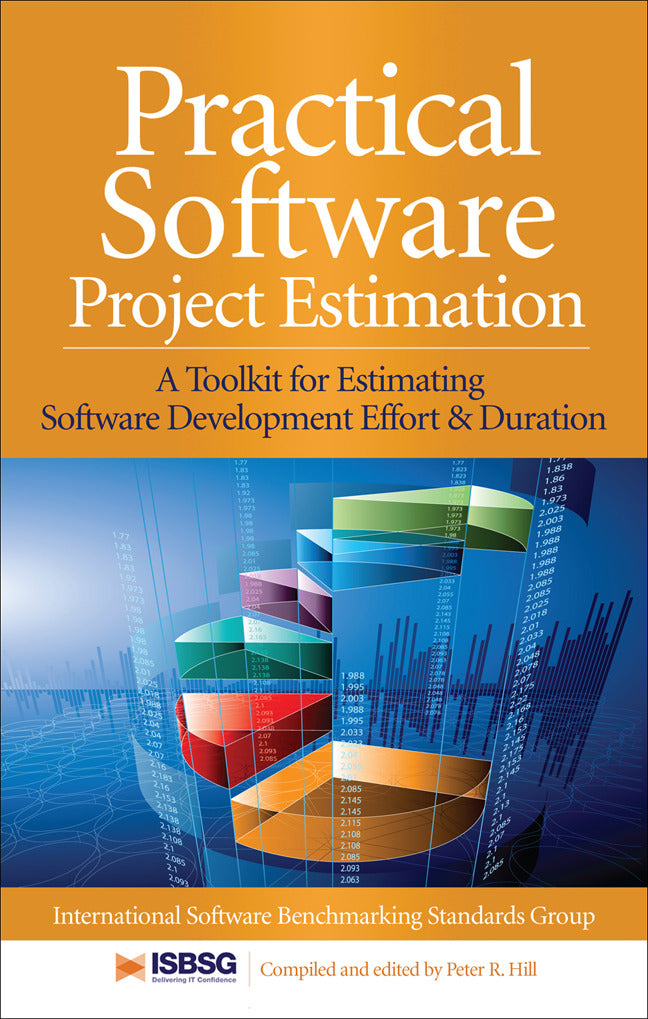 Practical Software Project Estimation A Toolkit For Estimating Software Development Effort & Duration