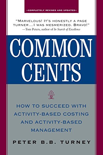 Common Cents How To Succeed With Activity Based Costing & Activity Based Management 2e