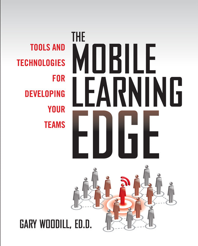 The Mobile Learning Edge Tools & Technologies For Developing Your Teams