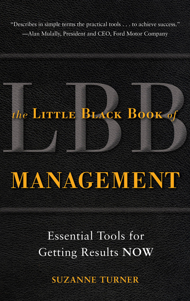 The Little Black Book Of Management Essential Tools For Getting Results Now
