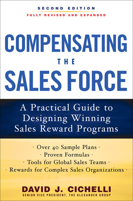 Compensating The Sales Force A Practical Guide To Designing Winning Sales Reward Programs Second Edition 2e