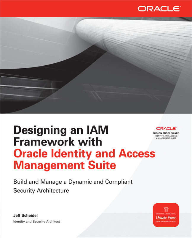 Designing An Iam Framework With Oracle Identity & Access Management Suite