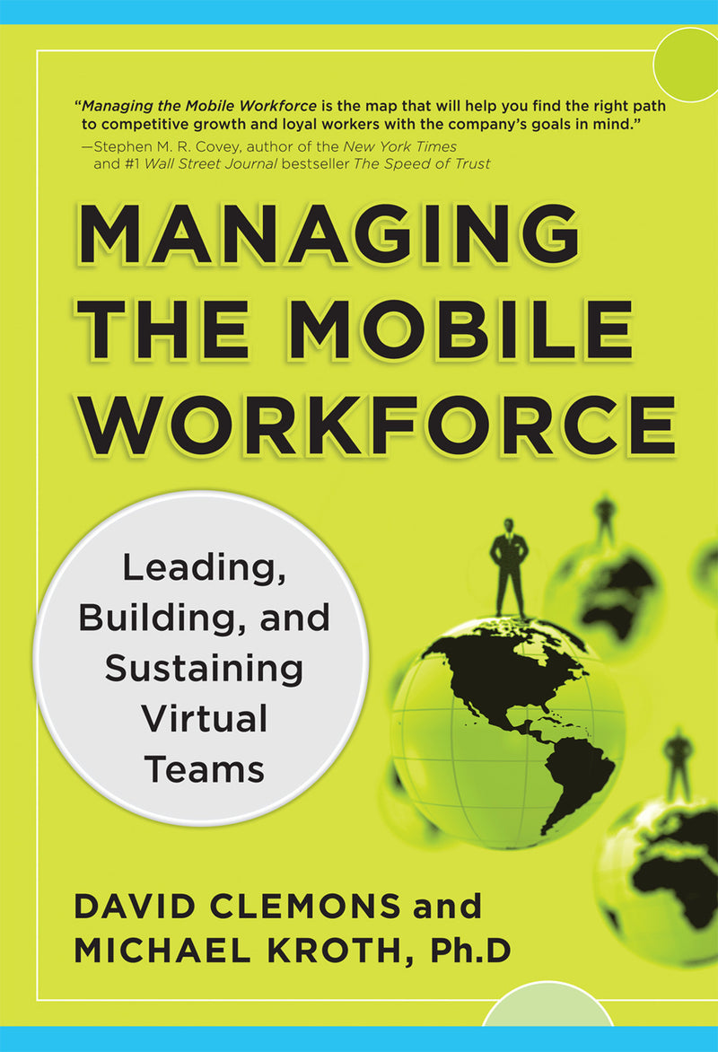 Managing The Mobile Workforce Leading Building & Sustaining Virtual Teams